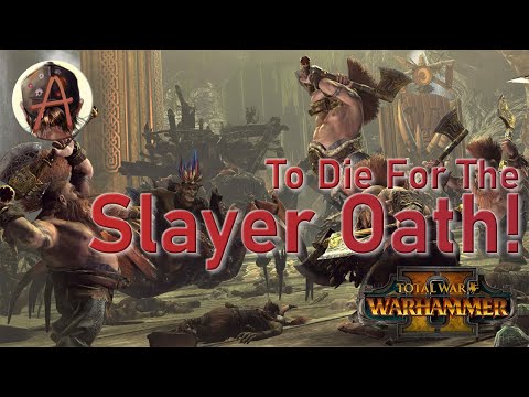 To Die For The Slayer Oath! - Warhammer 2 - Ungrim Ironfist Campaign Part 1