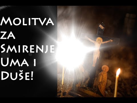 Molitva za smirenje Uma i Duše!