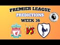 Premier league predictions week 36. 2023/24