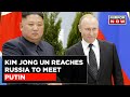 North Korean Leader Kim Jong Un Reaches Russia To Meet President Vladimir Putin Top News