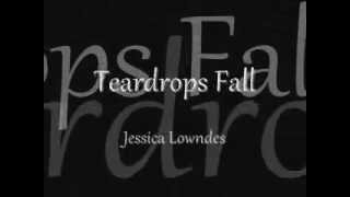 Jessica Lowndes - Teardrops fall lyrics