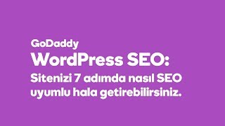 WordPress SEO: Sitenizi 7 adımda nasıl SEO uyumlu hale getirebilirsini