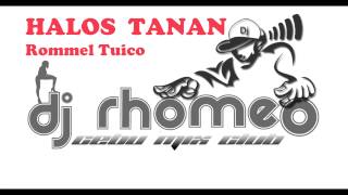 HALOS TANAN - Rommel Tuico [RhOMEO Remix]