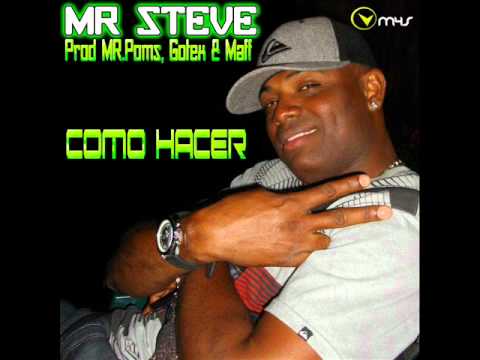 Mr. Steve - Como Hacer (Prod. By Mr Pomps_ Gotex & DJ Maff).wmv