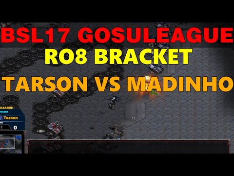 BSL 17 GosuLeague - RO8 Match 4  - MadiNho vs Tarson - StarCraft Remastered Tournament