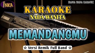Download lagu MEMANDANGMU [ KARAOKE ] Nada Wanita || Versi Remik Panggung Full Band 2024 mp3