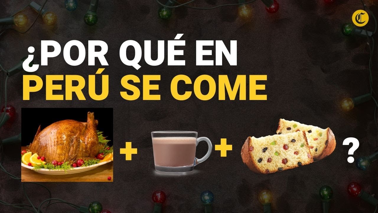 NAVIDAD EN PERÚ: ¿Por qué comen todo junto: pavo, panetón y chocolate caliente ?