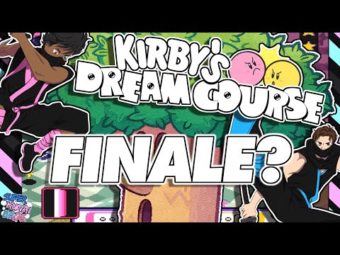 Get Rinsed. | Kirby's Dream Course | FINALE | SuperKunaiBros vs.