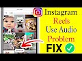 Instagram Reels Use Audio Problem Instgram Reels Use Audio Not Showing Use Audio Option Problem