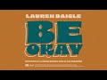 Lauren Daigle Be Okay Official Lyric Video