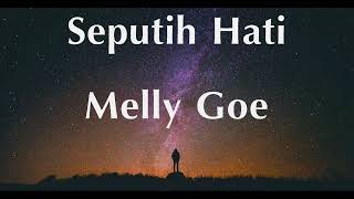 Download lagu Seputih Hati - Melly Goeslaw (Lirik) mp3 Download lagu Seputih Hati - Melly Goeslaw (Lirik) mp3