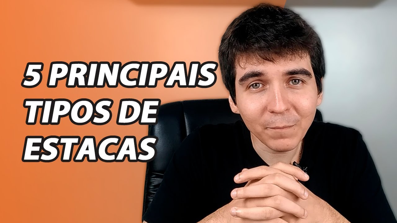Aula #85 Conheça os 5 Principais Tipos de Estacas utilizados