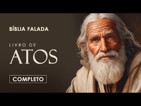 Atos dos Apóstolos | Completo | Bíblia Falada (A Mensagem)