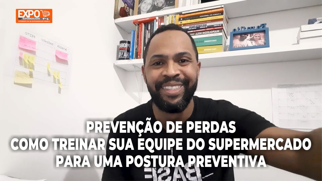 Prevenção de Perdas - Como treinar sua equipe do supermercado para uma postura preventiva