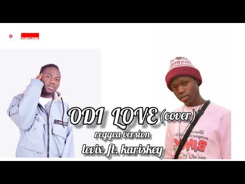 Levix ft. Kariskey - odi love cover(reggea version) willy paul x klons melody