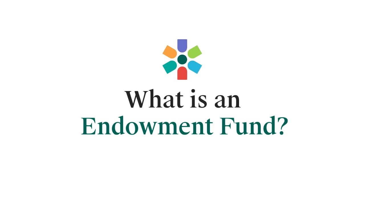 What is an Endowment Fund?