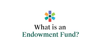What is an Endowment Fund
