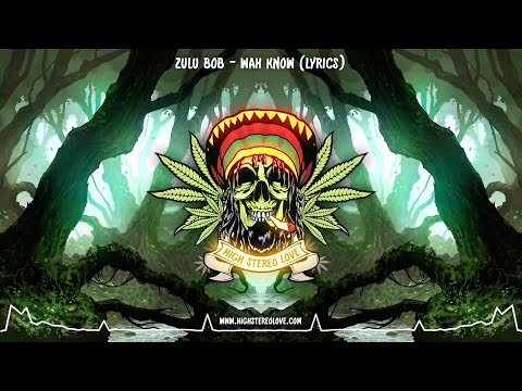 Zulu Bob - Wah Know (New Reggae 2021 / Lyrics)