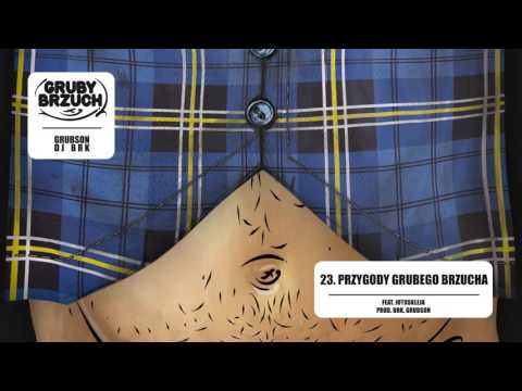 GrubSon & BRK (Gruby Brzuch) - 23 Przygody Grubego Brzucha ft. Jotoskleja