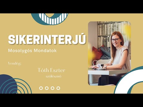 Sikerinterjú - Tóth Eszter, szülésznő
