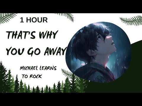 🎧1 HOUR That's Why You Go Away (Michael Learns To Rock ) ❤ ❤