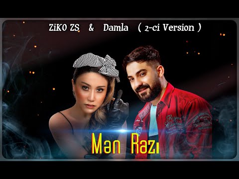 Damla  & ZiKO ZS - Men Razi ( 2-ci Versia )