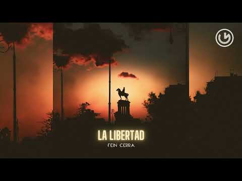 Fein Cerra - La Libertad (Official Audio - Video)