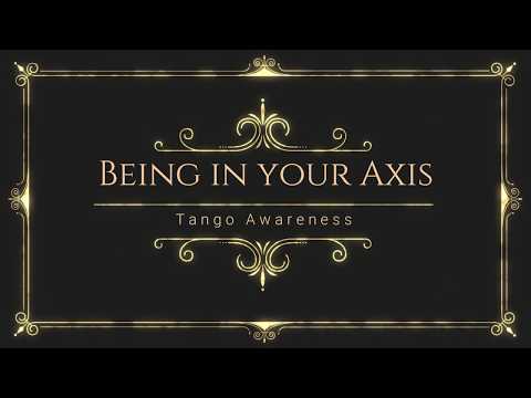 Tango Chapter Nr.1 - Being in your Axis