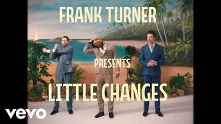 Frank Turner - Little Changes (Official Video)