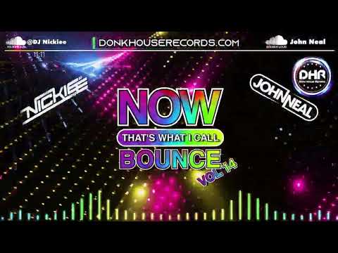 NOW! That's What I Call Bounce Volume 14 - Dj Nickiee & John Neal - DHR