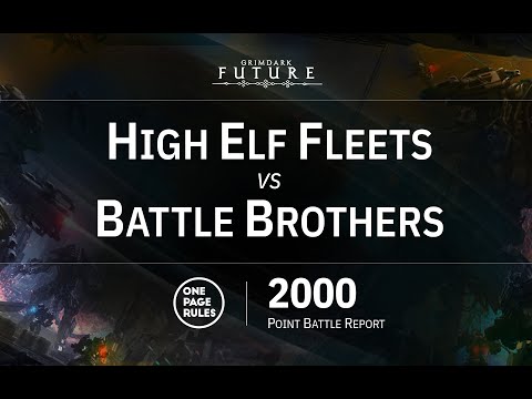 OPR Grimdark Future 2000 Point Battle Report - High Elf Fleets vs Battle Brothers