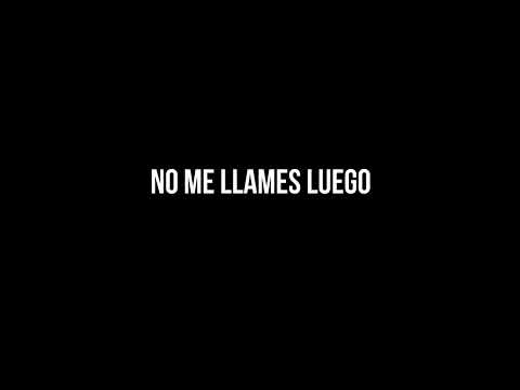 NO ME LLAMES LUEGO | LETRA | KRONNO, ZARCORT, PITER-G, CYCLO
