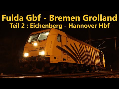 Führerstandsmitfahrt von Fulda Gbf nach Bremen Grolland, Teil 2 von Eichenberg nach Hannover Hbf