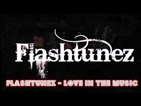 Flashtunez - Love In The Music