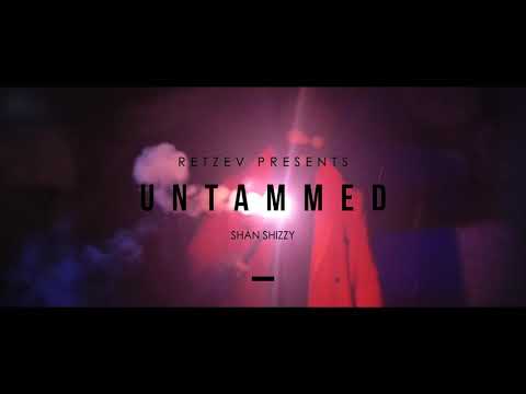 SHAN SHIZZY [ShizBiz] -UNTAMMED ( shot by RetZev)
