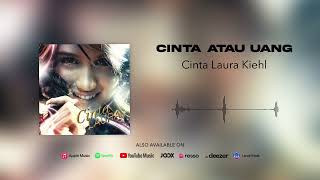 Download lagu Cinta Laura Kiehl - Cinta Atau Uang mp3 Download lagu Cinta Laura Kiehl - Cinta Atau Uang mp3