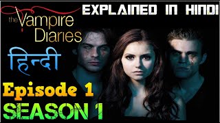 The Vampire Diaries Season 1 Episode 1 Explained H