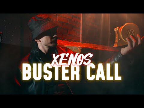 XENOS - BUSTER CALL [ Official Video ]