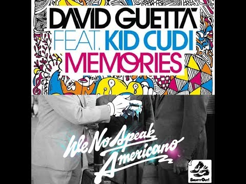 Memories - David Guetta Feat. Kid Cudi VS We No Speak Americano - Yolanda Be Cool Vrs DCup