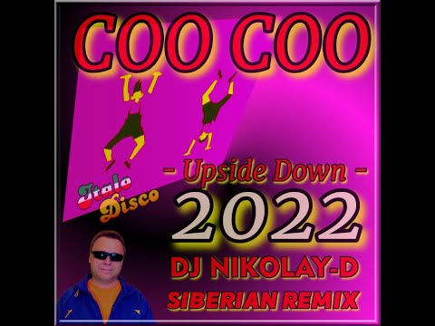 COO COO - Upside Down (DJ NIKOLAY-D SIBERIAN REMIX) (2022)