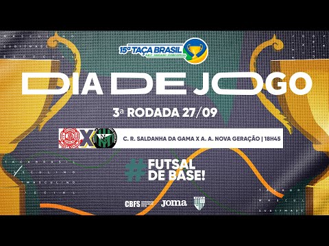 Taça Brasil Sub17 Masc. Divisão Especial | Saldanha da Gama x Nova Geração | 3ª Rodada | Ao Vivo