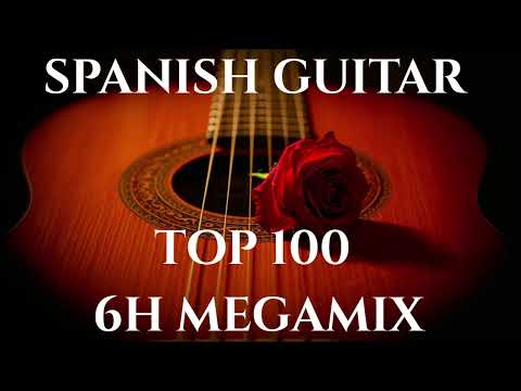 Spanish Guitar Top 100 – 6‑Hour Megamix 🎸 Flamenco & Rumba | Relaxing Instrumental Music