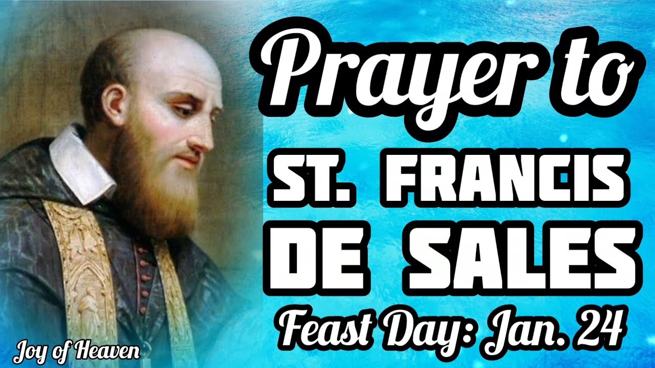 Powerful Prayers to ST. FRANCIS DE SALES/ Patron Saint of Catholic writers, Deaf and Adult Education