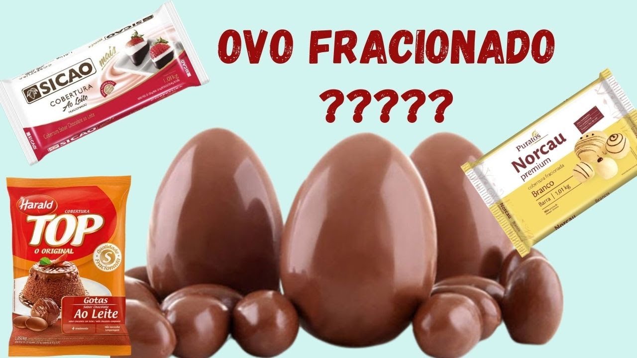 Afinal pode ou não OVOS COM COBERTURA FRACIONADA- Páscoa 2021