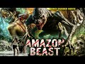 AMAZON BEAST Hollywood Horror Movie Hindi Dubbed Zachary Lindsey Horror Movies हॉलीवुड