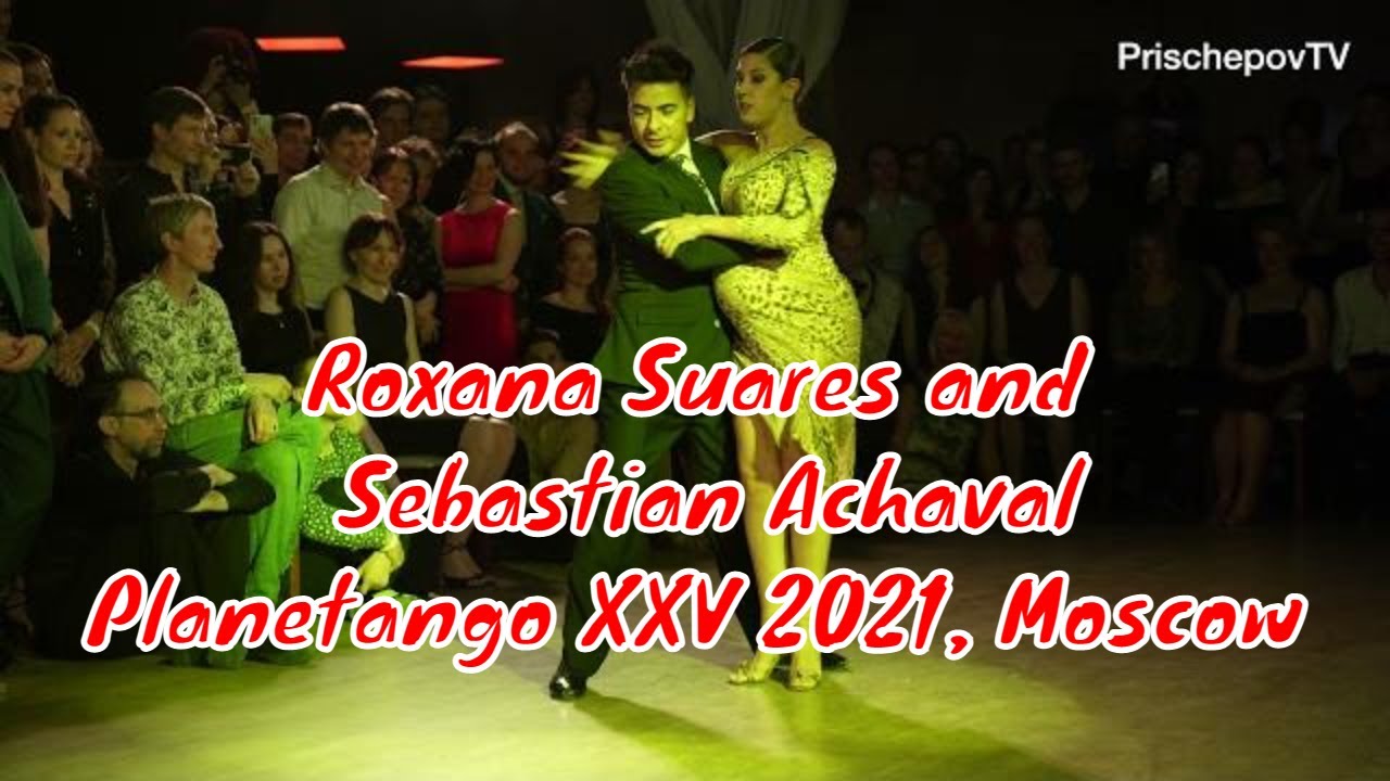 Roxana Suares and Sebastian Achaval, 1-4, Planetango XXV 2021, Moscow