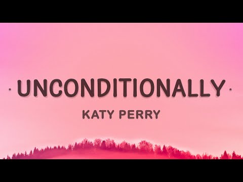 Katy Perry - Unconditionally (Lyrics)