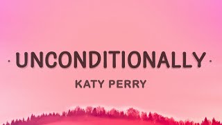 Katy Perry - Unconditionally (Lyrics)