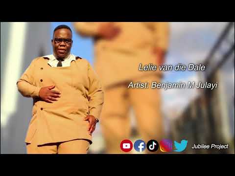 Benjamin M Julayi - Lelie van die Dale