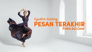 Download lagu LYODRA GINTING - PESAN TERAKHIR (2021) | FUSION JAZZ COVER #NNMRequest @ilhambaehaqi2933 mp3